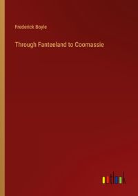 Produktbild: Through Fanteeland to Coomassie