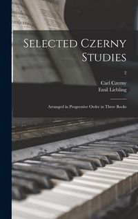 Produktbild: Selected Czerny Studies: Arranged in Progressive Order in Three Books; 2