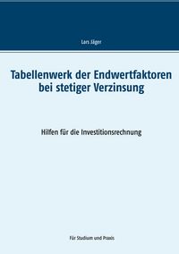 Produktbild: Tabellenwerk der Endwertfaktoren bei stetiger Verzinsung