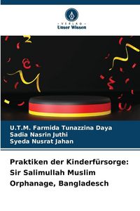 Produktbild: Praktiken der Kinderf&uuml;rsorge: Sir Salimullah Muslim Orphanage, Bangladesch