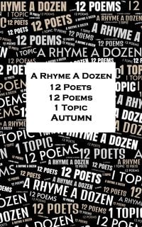 Produktbild: A Rhyme A Dozen - 12 Poets, 12 Poems, 1 Topic &iquest; Autumn