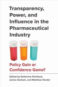 Produktbild: Transparency, Power, and Influence in the Pharmaceutical Industry