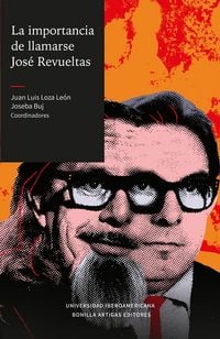 Produktbild: La importancia de llamarse Jos&eacute; Revueltas