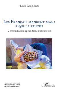 Produktbild: Les Fran&ccedil;ais mangent mal : &agrave; qui la faute ?
