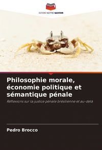 Produktbild: Philosophie morale, &eacute;conomie politique et s&eacute;mantique p&eacute;nale