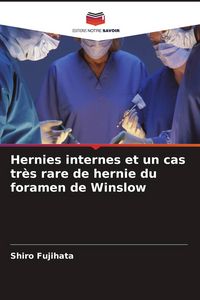 Produktbild: Hernies internes et un cas tr&egrave;s rare de hernie du foramen de Winslow