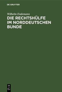 Produktbild: Die Rechtsh&uuml;lfe im Norddeutschen Bunde