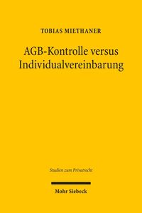AGB-Kontrolle versus Individualvereinbarung Tobias Miethaner