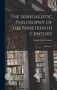 Produktbild: The Sensualistic Philosophy of the Nineteenth Century