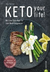 Produktbild: Kochbuch: Keto your life! Mit Low Carb High Fat gesund abnehmen.