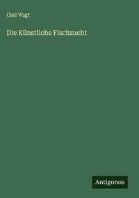 Produktbild: Die K&uuml;nstliche Fischzucht