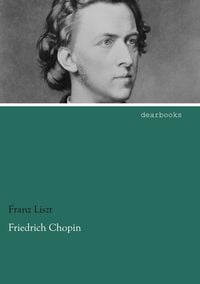 Bild vom Artikel Friedrich Chopin vom Autor Franz Liszt