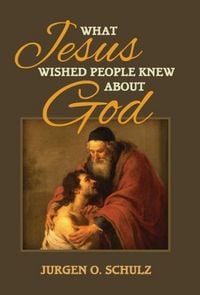 Produktbild: What Jesus Wished People Knew About God