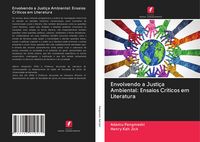Produktbild: Envolvendo a Justi&ccedil;a Ambiental: Ensaios Cr&iacute;ticos em Literatura