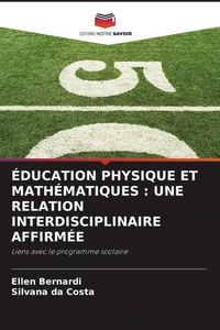 Produktbild: &Eacute;ducation Physique Et Math&eacute;matiques : Une Relation Interdisciplinaire Affirm&eacute;e