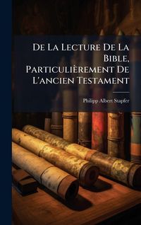 Produktbild: De La Lecture De La Bible, Particuli&egrave;rement De L'ancien Testament