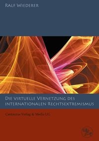 Produktbild: Zur virtuellen Vernetzung des internationalen Rechtsextremismus
