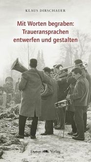 Produktbild: Mit Worten begraben: Traueransprachen entwerfen und gestalten