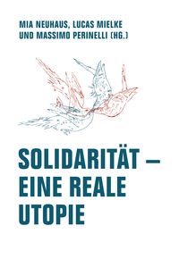 Produktbild: Solidarit&auml;t &ndash; Eine reale Utopie