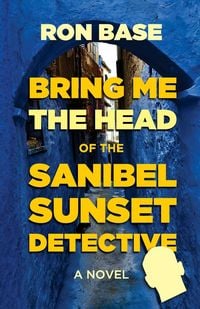 Produktbild: Bring Me the Head of the Sanibel Sunset Detective