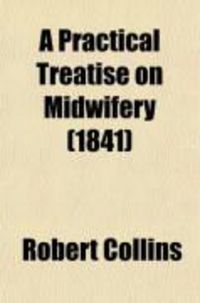Produktbild: A Practical Treatise on Midwifery (1841)