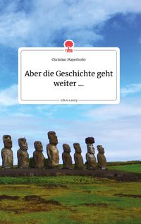 Produktbild: Aber die Geschichte geht weiter ... Life is a Story - story.one