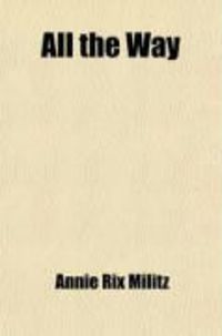 Produktbild: All the Way; A Handbook for Those Who Have Entered the Path and Have Determined to Walk All the Way with Christ to the Heights of Ascension