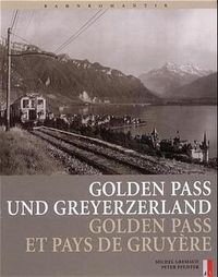 Produktbild: Golden Pass und Greyerzerland Golden Pass et pays de Gruyi&egrave;re