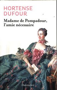 Produktbild: Madame de Pompadour, l'amie n&eacute;cessaire
