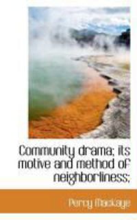 Produktbild: Community Drama; Its Motive and Method of Neighborliness;