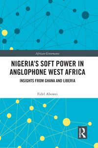Produktbild: Nigeria's Soft Power in Anglophone West Africa