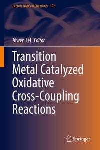 Produktbild: Transition Metal Catalyzed Oxidative Cross-Coupling Reactions