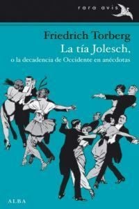 Produktbild: La t&iacute;a Jolesch o La decadencia de Occidente en an&eacute;cdotas