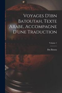 Produktbild: Voyages D'ibn Batoutah, Texte Arabe, Accompagne D'une Traduction; Volume 1