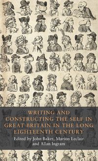 Produktbild: Writing and constructing the self in Great Britain in the long eighteenth century