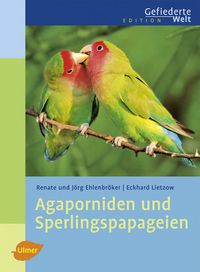 Bild vom Artikel Agaporniden und Sperlingspapageien vom Autor Eckhard Lietzow