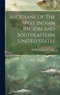 Produktbild: Ascidians Of The West Indian Region And Southeastern United States