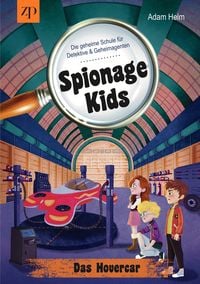 Produktbild: Spionage Kids - Die geheime Schule f&uuml;r Detektive & Geheimagenten (Band 2)
