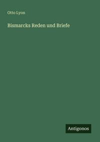 Produktbild: Bismarcks Reden und Briefe