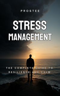 Produktbild: Stress Management: The Complete Guide to Resilience and Calm