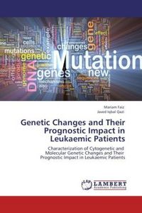 Produktbild: Faiz, M: Genetic Changes and Their Prognostic Impact in Leuk