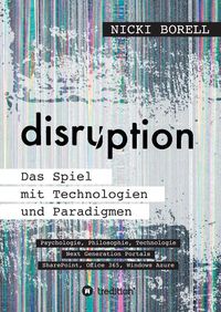 Produktbild: Disruption - Das Spiel mit Technologien und Paradigmen