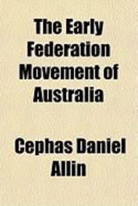 Produktbild: The Early Federation Movement of Australia