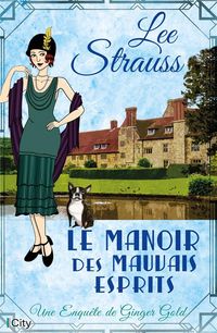 Produktbild: Le manoir des mauvais esprits : une enqu&ecirc;te de Ginger Gold