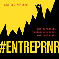 Produktbild: #ENTREPRNR - tositarinoita vastoink&auml;ymisten voittamisesta