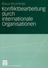 Produktbild: Konfliktbearbeitung durch internationale Organisationen
