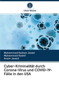 Produktbild: Cyber-Kriminalit&auml;t durch Corona-Virus und COVID-19-F&auml;lle in den USA