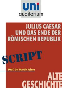 Produktbild: Julius Caesar und das Ende der R&ouml;mischen Republik