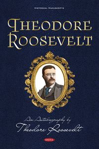 Produktbild: Theodore Roosevelt: An Autobiography by Theodore Roosevelt