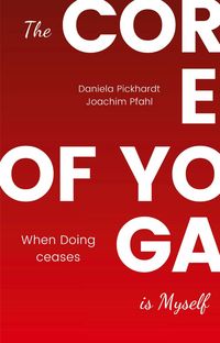 Produktbild: The Core of Yoga is myself - A Guide to Spiritual Development